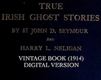IRISH GHOST STORIES : livre vintage (1914) Spirits, Ghosts, Apparitions, Poltergeist, Haunted, Haunting, Occult, Ireland, bibliothèque Pdf download