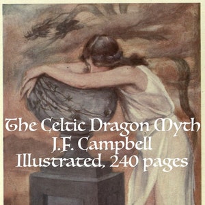 CELTIC DRAGON MYTH - By J.F. Campbell (1911) Dragon Mythology, Mermaids, Monsters, Giants, Fairies, Fairy Tales, Gaelic, 240 Page Book Pdf