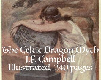 CELTIC DRAGON MYTH - By J.F. Campbell (1911) Dragon Mythology, Mermaids, Monsters, Giants, Fairies, Fairy Tales, Gaelic, 240 Page Book Pdf