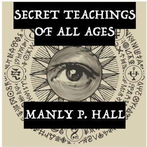 SECRET KNOWLEDGE "The Secret Teachings of All Ages" Manly P. Hall (1928) Illustrated Encyclopedia: Freemasons, Alchemy, Occult, PDF download