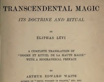 TRANSCENDENTAL MAGIC -Eliphas Levi (1896) witchcraft book, magic, occult, magic spells, necromancy, divination, witch, PDF, secret, magick