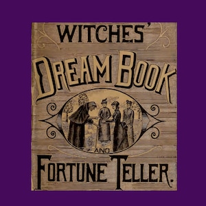 WITCHES DREAM BOOK & Fortune Teller (1855): Traumdeutung lernen, Handlesen, Wahrsagen, Talisman, Glücksbringer, Zaubersprüche, Pdf download ebook