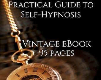 SELF HYPNOSIS Practical Guide: Easily focus & reach goals, relax, positive thinking, meditation, manifestations, Vintage PDF eBook 95 pages