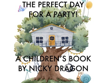 PERFECT DAY for a PARTY: By Nicky Dragon, Illustrated Children's Book, Kid's Book, Bedtime Story, Kid's Gift, Boy, Girl, eBook, Digital Pdf