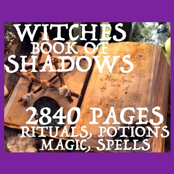 WITCHES BOOK of SHADOWS - complete 2840 pages, Magic, Spells, Witchcraft, Potions Rituals, Occult, Witch, Wiccan, Pagan - digital ebook Pdf