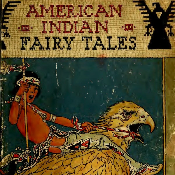 AMERICAN INDIAN Fairy Tales, Beautifully Illustrated Native American stories (1921), PDF Download, Children's Book, Folklore, Tribal, Legend