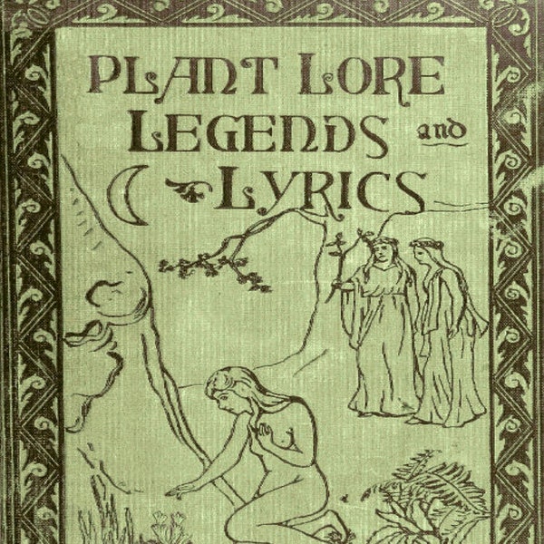 Plant Lore, Legends & Lyrics: Myths, Traditions, Superstitions of the Plant Kingdom - Sacred Plant Medicine, R Folkard (1884) vintage eBook