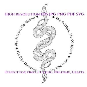 May include: Black and white line art illustration of two snakes intertwined in a circle. The snakes are facing each other with their heads at the top of the circle. The text "As Above, So Below" is written around the circle.