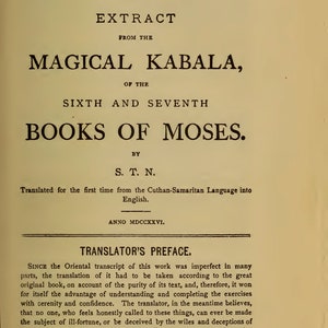 May include: A black and white page from a book with the title "Magical Kabala, of the Sixth and Seventh Books of Moses" by S.T.N. The text is from the year 1726 and discusses the translation of the book from the Cuthan-Samaritan Language into English.