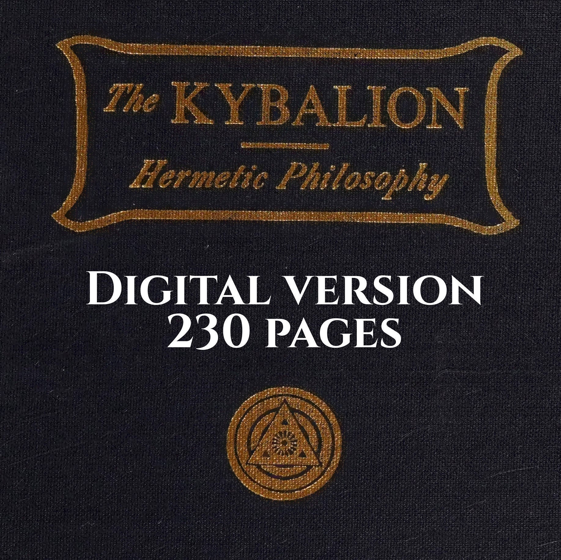 KYBALION HERMETIC PHILOSOPHY by Three Initiates (1908) デジタル版 230 ページ PDF、ヘルメス主義、オカルト本、上は下と同じ、秘教