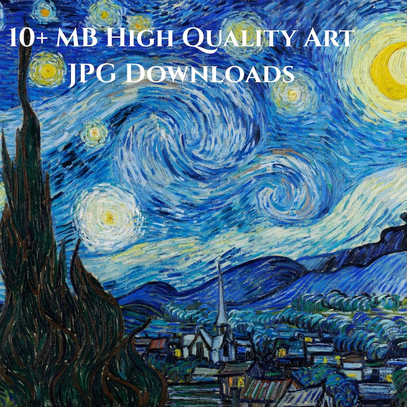 May include: A digital art print of Van Gogh's "Starry Night" with swirling blue and white brushstrokes depicting a night sky, village, and cypress tree. The text "10+ MB HIGH QUALITY ART JPG DOWNLOADS" is at the top.