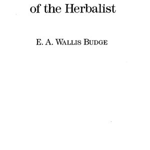 May include: Book cover with the title "The Divine Origin of the Craft of the Herbalist" by E. A. Wallis Budge. The book is published by Dover Publications, Inc. in New York.