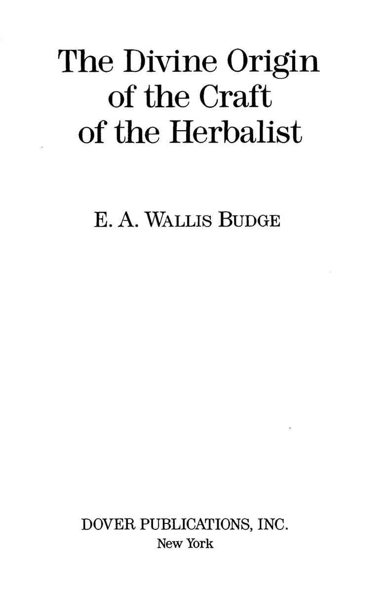May include: Book cover with the title "The Divine Origin of the Craft of the Herbalist" by E. A. Wallis Budge. The book is published by Dover Publications, Inc. in New York.