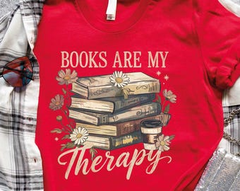 Books Are My Therapy T-Shirt, Motivational Shirt, Book Lover Shirt, Reading Gifts Shirt, Bookish T-Shirt, Gift for Her, Book Club Shirt