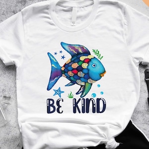 Rainbow Fish Shirt, Be Kind T-Shirt, Kindness Sweatshirt, Motivational Sweater, Self Care Shirt, Therapy Tee, Depression Sweatshirt