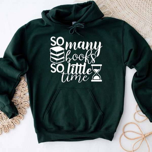 So Many Books So Little Time Sweatshirt, Bookworm Sweatshirt, Reading Sweatshirt, Book Lover Clothes, Librarian Shirt, Bookish Hoodie