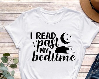 I Read Past My Bedtime Shirt, Bookworm Shirt, Book Lover Shirt, Reading Shirt, Book Lover Clothes, Librarian Shirt, Bookish shirt, Bookworm