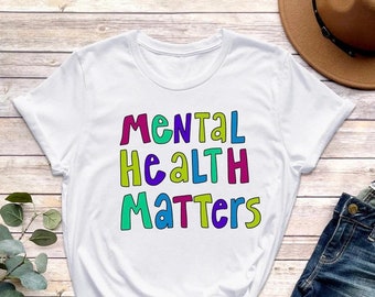 Mental Health Matters Shirt, Disorder Awareness Shirt, Anxiety Shirt, Mental Health Shirt, Mental Health Gift, Mental Health Awareness Shirt