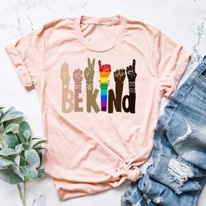 Be Kind Rainbow Shirt, Be Kind Sign Language Shirt, Be Kind Shirt, LGBT Shirt, Anti-Racism Shirt, Kindness Shirt,Love Shirt Sign Language