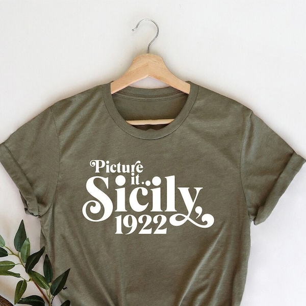 Picture It Sicily 1922 Shirt , Golden Girls Name Shirt , 80's TV Sitcom , Rose, Blanche, Dorothy, Sophia, Golden Years, Golden Girls Fan