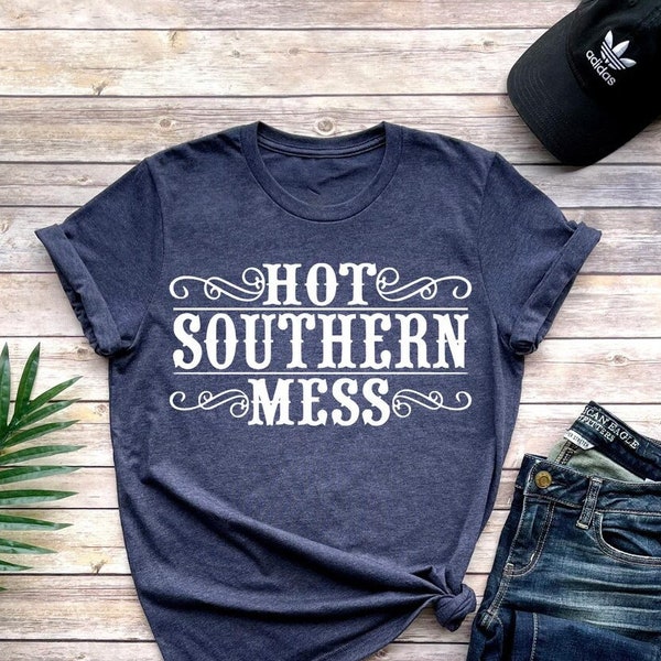 Hot Southern Mess Shirt, Southern Shirt, Southern Gift, Cowboy Shirt, Cowgirl Shirt, Country Style Shirt, Country Shirt, Cute Country Style