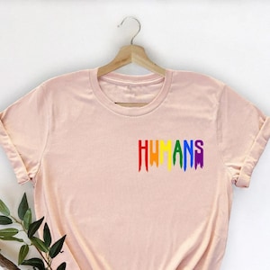 Humans Shirt, LGBT Shirt, Pride Shirt, Love is Love Shirt, LGBT Clothing Pride Shirt, Pride Rainbow Shirt, Pride Gift,  LGBT Pride Shirt