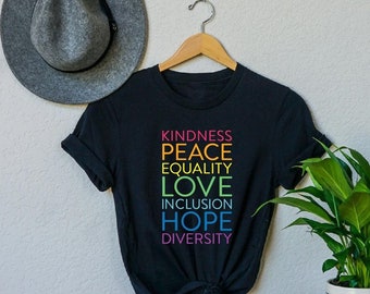Kindness Shirt, Peace, Love, Equality, Inclusion, Hope, Diversity, Be kind shirt, Inclusion Matter shirt, Equality shirt, Black Lives Matter