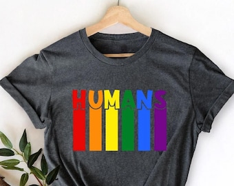 Humans Shirt, LGBT Shirt, LGBT Pride Shirt, Pride Shirt, Love is Love Shirt, LGBT Clothing Pride Shirt, Pride Rainbow Shirt, Pride Gift