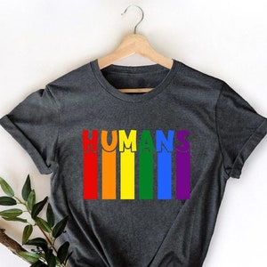 Humans Shirt, LGBT Shirt, LGBT Pride Shirt, Pride Shirt, Love is Love Shirt, LGBT Clothing Pride Shirt, Pride Rainbow Shirt, Pride Gift