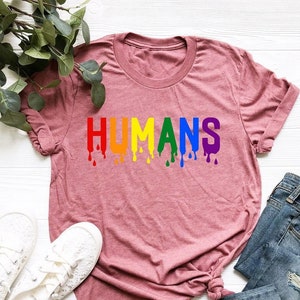 Humans Shirt, LGBT Shirt, Pride Shirt, LGBT Clothing Pride Shirt, Pride Rainbow Shirt, Pride Gift,  LGBT Pride Shirt, Love is Love Shirt,
