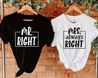 Mr Right Mrs Always Right Shirt, Couple Shirts, Valentines Shirt, Valentine Gift, Funny Couples Tees, Matching Couple Shirt, Anniversary