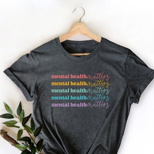 Mental Health Matters Shirt, Mental Health Awareness Shirt, Anxiety Shirt, Therapist Tee, Psychologist Shirt, Mental Health Shirt,Mental tee