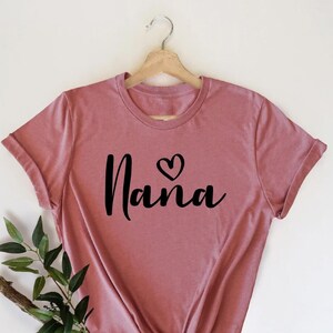 Nana Shirt, Gift for Nana, Nana T-Shirt, Nana Tee, Gift for Nana, Grandma Gift, Grandmother Shirt, Grandma Tee, Gift for Grandmother