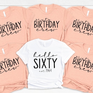 Hello Sixty Shirt, 60th Birthday Shirt, Sixty Birthday Shirt, Group Birthday Shirt, 60th Birthday Party, Birthday Crew, Birthday Party Tees