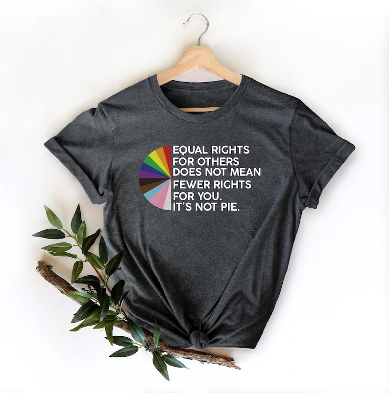 Equal rights for others does not mean fewer rights for you shirt, it not pie shirt, LGBT Rainbow, Black Rainbow, Transgender Rainbow, Pride 