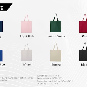 May include: Tote bag in 10 colors: navy, light pink, forest green, red, royal blue, white, natural, black. 12 oz/yd&sup2; (US), 20 oz (CA), 100% heavy cotton canvas. 20" canvas webbed handles. 9" handle drop. Length Tolerance: +/- 1. Measurements: 14"W x 16"H. Suggested Imprint Area: 10"W x 12"H. Width Tolerance: +/- 1.