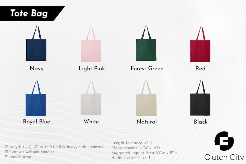 May include: Tote bag in 10 colors: navy, light pink, forest green, red, royal blue, white, natural, black. 12 oz/yd&sup2; (US), 20 oz (CA), 100% heavy cotton canvas. 20" canvas webbed handles. 9" handle drop. Length Tolerance: +/- 1. Measurements: 14"W x 16"H. Suggested Imprint Area: 10"W x 12"H. Width Tolerance: +/- 1.