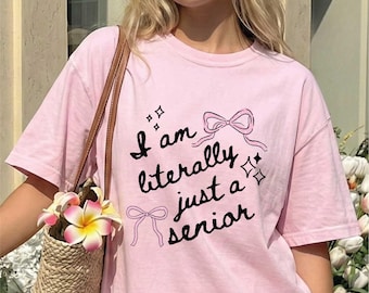 I'm Literally Just a Senior Comfort Colors® T-Shirt, Senior Coquette Bow Shirt, Graduation Party Tee, Grad Gift, Senior Women Shirt