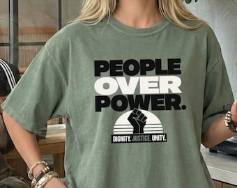 People Over Power Comfort Colors T-Shirt, Immigration Shirt, Anti Racism Shirt, Activist Protest Sweatshirt, Mental Health Sweater