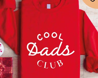 Cool Dads Club Sweatshirt, Father's Day Gift, Husband Shirt, Gift for Him, Daddy Sweater, Father's T-Shirt, Husband Gift, Gifts for Men
