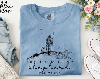 The Lord Is My Shepherd Comfort Colors® T-Shirt, Psalm 23 1 Christian Easter Jesus Sweatshirt, He Is Risen Shirt, Jesus Lamb Tee, Jesus Top