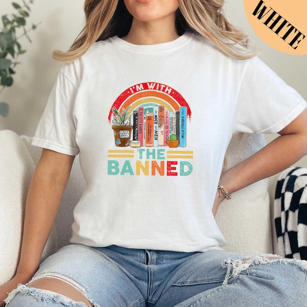 I'm With the Banned Books Shirt, Bookworm Shirt, Reading Books, Book Lovers Shirt, Librarian Gift Shirt, Banned Book Shirt, Bookish Shirt