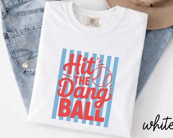 Comfort Colors® Hit The Dang Ball Baseball T-Shirt, Game Day Season Shirt, Softball Mom Tee, Game Day Shirt, Softball Team Coach T-Shirt