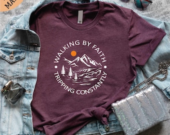 Walking by Faith Tripping Constantly T-Shirt, Inspirational Shirt, Christian Shirt, Minimal Christian Shirt, Jesus Shirt, Christian Gifts