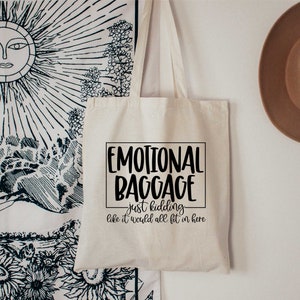 Emotional Baggage Tote | Reusable Shopping Bag | Birthday Gift for Her | Bridesmaid Bags | Funny Tote Bag | Farmers Market Canvas Bag