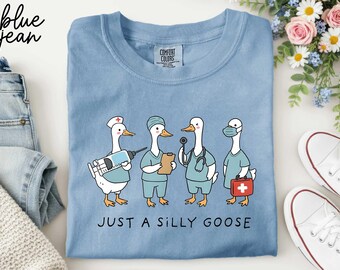 Just a Silly Goose Comfort Colors® T-Shirt, Nurse Goose Shirt, Medical Tee, Nursing Student Gifts, Pediatric Nurse Goose, Medical Humor Top