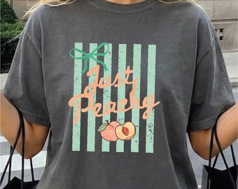 Just Peachy T-Shirt, Summer Vibes Shirt, Fruit Tshirt, Food Pun Tee, Holiday Top, Summer Shirt, Beach Vacation Shirt, Just Peachy Striped