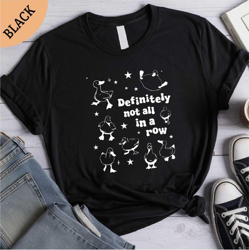 a t - shirt that says definitely not all in a row