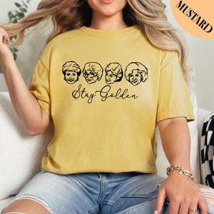 Stay Golden Shirt,Golden Girls Shirt, Comfort Colors Shirt, Gift for Her, Womens Shirt, 80's TV Sitcom, Rose, Blanche, Dorothy, Sophia Shirt