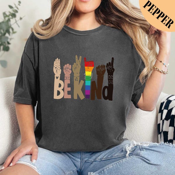 Be Kind Rainbow Shirt, Be Kind Sign Language Shirt, Be Kind Shirt, LGBT Shirt, Anti-Racism Shirt, Kindness Shirt,Love Shirt Sign Language